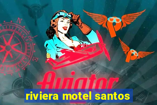 riviera motel santos